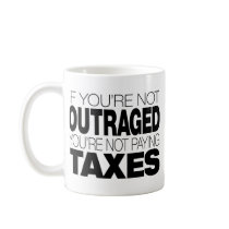 Outraged at Taxes Coffee Mugs