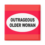 Outrageous Older Woman magnets