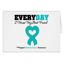 Ovarian Cancer Every Day I Miss My Best Friend