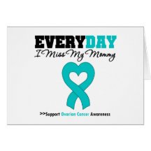 Ovarian Cancer Every Day I Miss My Mummy Greeting Card