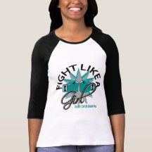 Ovarian Cancer Fight Like A Girl 12.3 Shirt