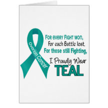 Ovarian Cancer For Every…..I Proudly Wear Teal 1 Greeting Cards