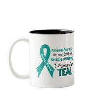 Ovarian Cancer For Every…..I Proudly Wear Teal 1 Mug