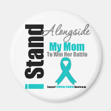 Ovarian Cancer I Stand Alongside My Mum Refrigerator Magnets