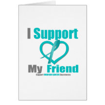 Ovarian Cancer I Support My Friend Cards