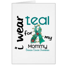 Ovarian Cancer I WEAR TEAL FOR MY MOMMY 43 Greeting Card