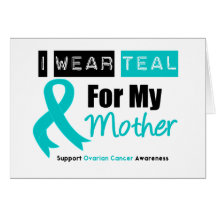 Ovarian Cancer I Wear Teal Ribbon For My Mother Cards