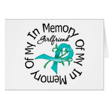 Ovarian Cancer In Memory of My Girlfriend Greeting Card