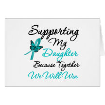 Ovarian Cancer Supporting My Daughter Card