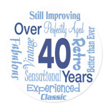 Over 40 Years 40th Birthday Round Stickers