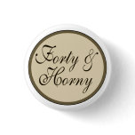 Over The Hill Forty & Horny Pins