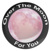Over The Moon For You plates