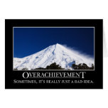 Overachievement is really a bad idea greeting cards