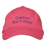 Overturn Roe V Wad, Pro Life Hat, Baseball Cap embroidered hats