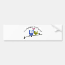 Owl always love you! bumper sticker