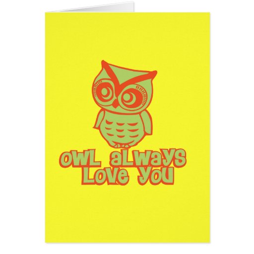 Owl Always Love You! Greeting Cards