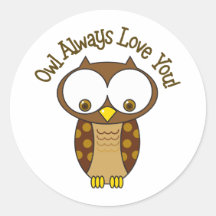 Owl Always Love You Round Sticker