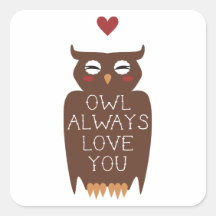 Owl Always Love You Square Sticker