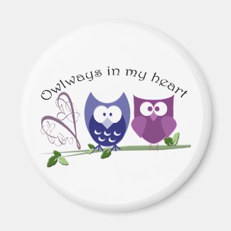 Owlways in my heart, cute Owls romantic gifts Magnet