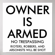 OWNER, IS, ARMED, RIOTERS, LOOTERS... - Customised Print