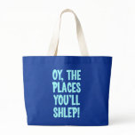 Oy the places you'll shlep Tote Bag