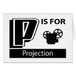 P Is For Projection cards