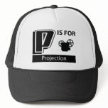 P Is For Projection hats