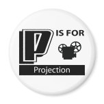 P Is For Projection magnets