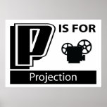 P Is For Projection posters