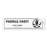 PADDLE FAST!  I HEAR A BANJO BUMPER STICKERS