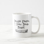 Paddle Faster mugs