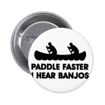 Paddle Faster I Hear Banjo's Pin