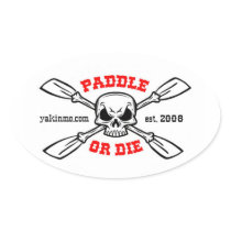 Paddle or Die Yakinmo.com Sticker