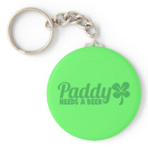 PADDY needs a beer! St Patricks day drinkin design Key Chain