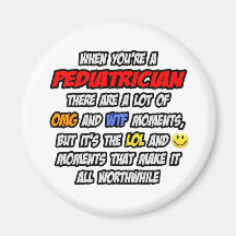 Paediatrician .. OMG WTF LOL Fridge Magnets