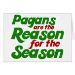 Pagans are the Reason for the Season Card