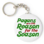 Pagans are the Reason for the Season keychains