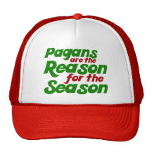 Pagans are the Reason for the Season Trucker Hat