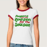 Pagans are the Reason for the Season t-shirts