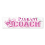 Pageant Coach Bumper Sticker