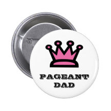 Pageant Dad Buttons