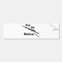 pai da noiva.jpg bumper sticker