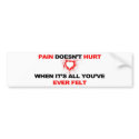 Pain Doesn't Hurt bumper stickers