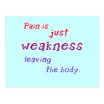 Pain is Just Weakness Leaving the Body Tshirts Post Cards