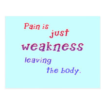 Pain is Just Weakness Leaving the Body Tshirts Post Cards