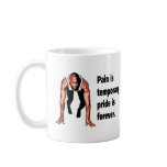 Pain is Temporary - Pride is Forever mugs