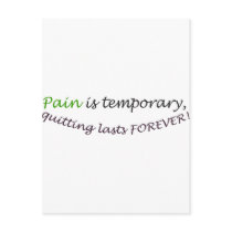 Pain is temporary, quitting last forever post card