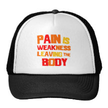 Pain Is Weakness... Hat
