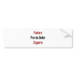 Painters Provide Better Orgasms bumper stickers