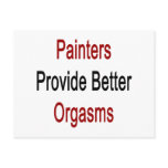 Painters Provide Better Orgasms postcards